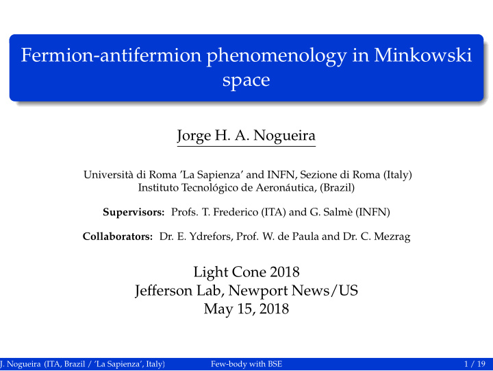 fermion antifermion phenomenology in minkowski space