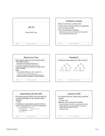 Costliness of contains  Review: in a binary tree, contains is O(N)  contains may be a
