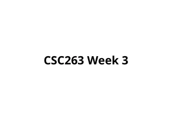 CSC263 Week 3  Announcements  PS1 marks out, average: 90%  re-marking requests can be