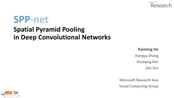 SPP-net  Spatial Pyramid Pooling  in Deep Convolutional Networks  Kaiming He  Xiangyu Zhang