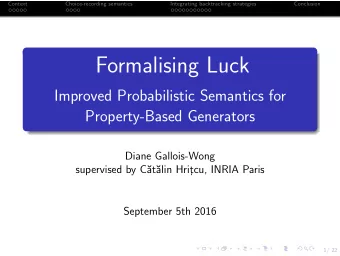 Formalising Luck  Improved Probabilistic Semantics for  Property-Based Generators  Diane