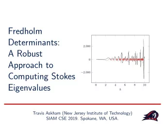Fredholm  Determinants: 2 , 000  A Robust  0  Approach to  2 , 000  Computing Stokes