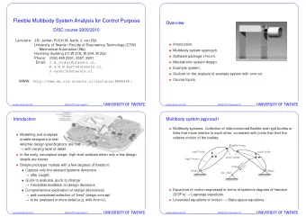 Flexible Multibody System Analysis for Control Purpose  Overview  DISC course 2009/2010  Lecturers:
