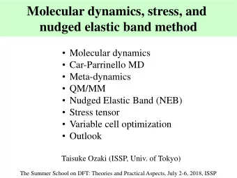 nudged elastic band method  Molecular dynamics  Car-Parrinello MD  Meta-dynamics  QM/MM