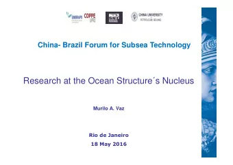 Research at the Ocean Structures Nucleus  Research at the Ocean Structures Nucleus  Murilo A.