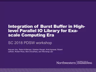 Integration of Burst Buffer in High-  level Parallel IO Library for Exa-  scale Computing Era  SC