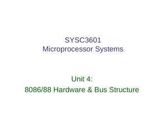 SYSC3601  Microprocessor Systems  Unit 4:  8086/88 Hardware &amp; Bus Structure  Topics/Reading
