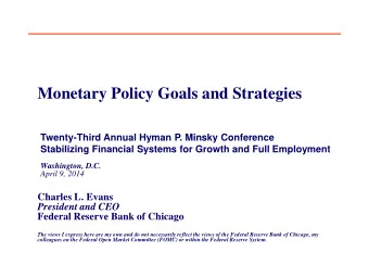 Monetary Policy Goals and Strategies  Twenty-Third Annual Hyman P. Minsky Conference  Stabilizing