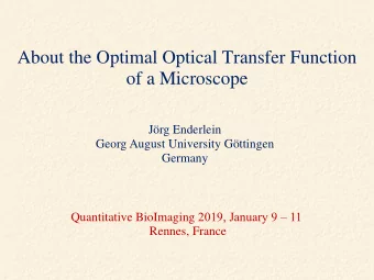 About the Optimal Optical Transfer Function  of a Microscope  Jrg Enderlein  Georg August