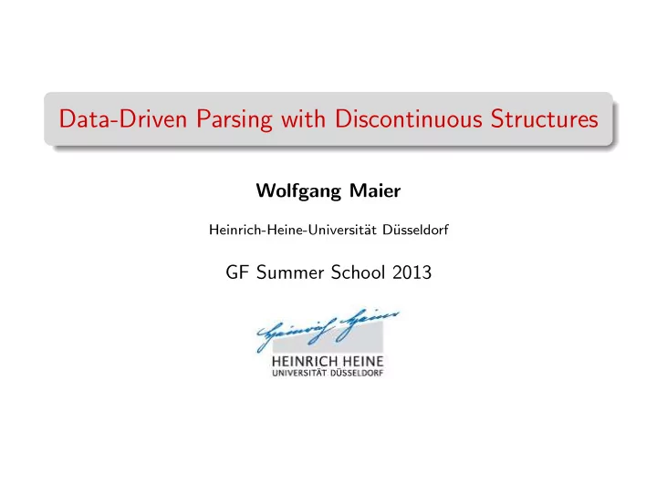 data driven parsing with discontinuous structures