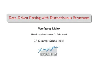 Data-Driven Parsing with Discontinuous Structures  Wolfgang Maier  Heinrich-Heine-Universit  at