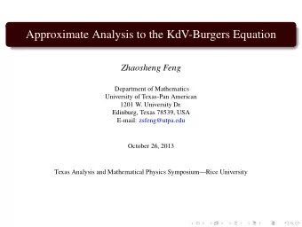Approximate Analysis to the KdV-Burgers Equation  Zhaosheng Feng  Department of Mathematics