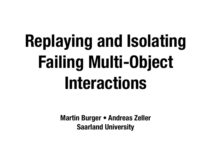 replaying and isolating failing multi object interactions