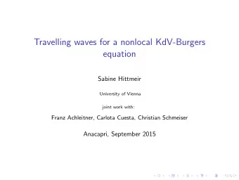 Travelling waves for a nonlocal KdV-Burgers  equation  Sabine Hittmeir  University of Vienna  joint