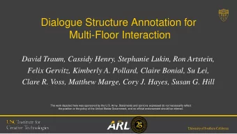 Dialogue Structure Annotation for  Multi-Floor Interaction  David Traum, Cassidy Henry, Stephanie