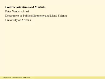 Contractarianisms and Markets  Peter Vanderschraaf  Department of Political Economy and Moral