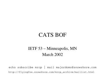 CATS BOF  IETF 53  Minneapolis, MN  March 2002  echo subscribe mrcp | mail
