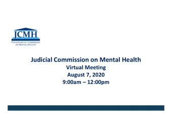 Judicial Commission on Mental Health  Virtual Meeting  August 7, 2020  9:00am  12:00pm