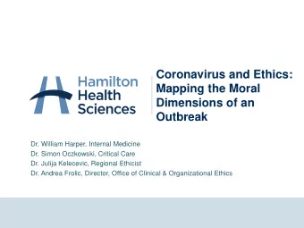Mapping the Moral  Dimensions of an  Outbreak  Dr. William Harper, Internal Medicine  Dr. Simon