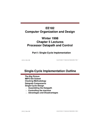 EE182  Computer Organization and Design  Winter 1998  Chapter 5 Lectures  Processor Datapath and