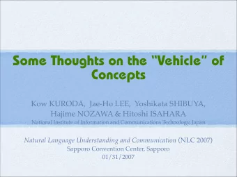 Some Thoughts on the Vehicle of  Concepts  Kow KURODA,  Jae-Ho LEE,  Yoshikata SHIBUYA,