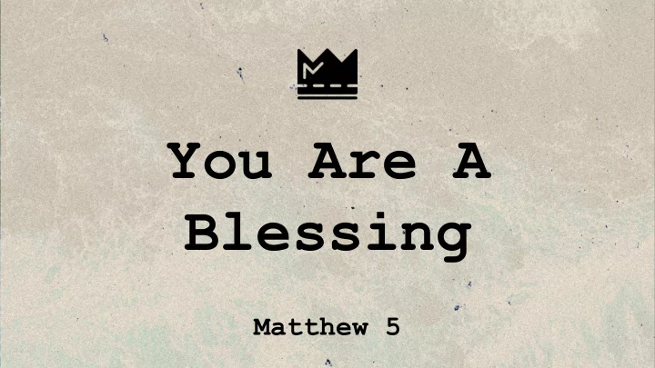 you are a blessing