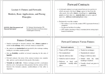 Forward Contracts  A forward contract is an agreement between two parties in  Lecture 4: Futures