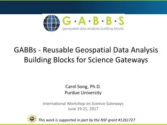 Building Blocks for Science Gateways  Carol Song, Ph.D.  Purdue University  International Workshop