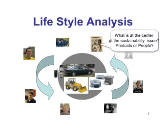 Life Style Analysis  What is at the center  of the sustainability  issue?  Products or People?  1
