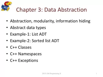 Chapter 3: Data Abstraction  Abstraction, modularity, information hiding  Abstract data types
