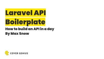 Laravel API  Boilerplate  How to build an API in a day  By Max Snow    PHP Developer since