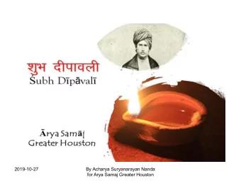 2019-10-27  By Acharya Suryanarayan Nanda  for Arya Samaj Greater Houston  2019-10-27  By Acharya