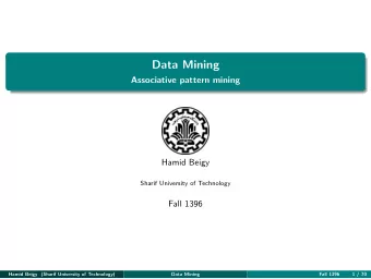 Data Mining  Associative pattern mining  Hamid Beigy  Sharif University of Technology  Fall 1396