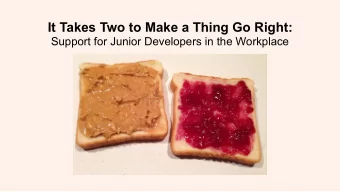 It Takes Two to Make a Thing Go Right:  Support for Junior Developers in the Workplace  Amy
