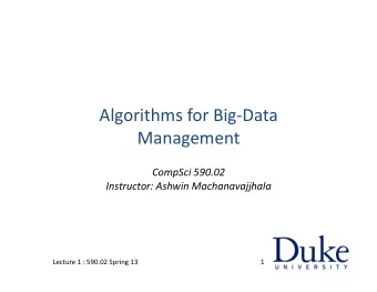 AlgorithmsforBigData  Management  CompSci590.02
