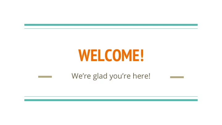 welcome