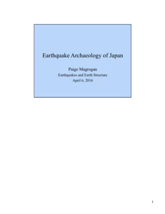 1  Also known as archaeoseismology, but more o7en called earthquake archaeology in  Japan.  2
