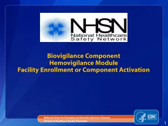 Biovigilance Component  Hemovigilance Module  Facility Enrollment or Component Activation  National