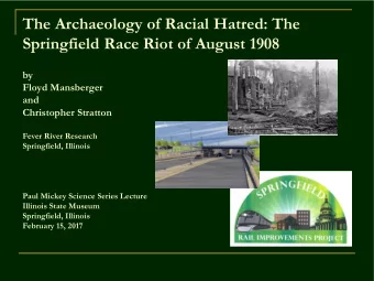 The Archaeology of Racial Hatred: The  Springfield Race Riot of August 1908  by  Floyd Mansberger