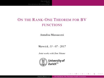 O N THE R ANK -O NE T HEOREM FOR BV  FUNCTIONS  Annalisa Massaccesi  Warwick, 13 - 07 - 2017  Joint