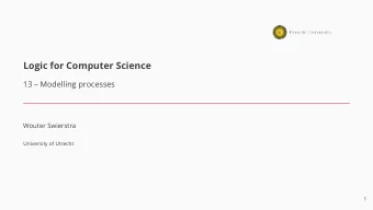 Logic for Computer Science  13  Modelling processes  Wouter Swierstra  University of Utrecht  1