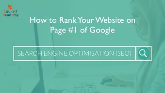 How to Rank  Your Website on  Page #1 of Google  SEARCH ENGINE OPTIMISATION (SEO)  Topics Covered