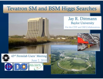 Tevatron SM and BSM Higgs Searches  Jay R. Dittmann  Baylor University  For the CDF and D
