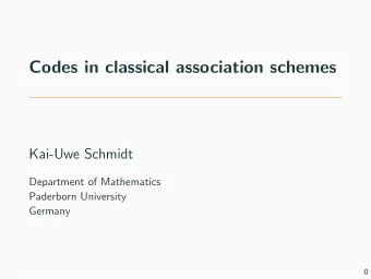 Codes in classical association schemes  Kai-Uwe Schmidt  Department of Mathematics  Paderborn