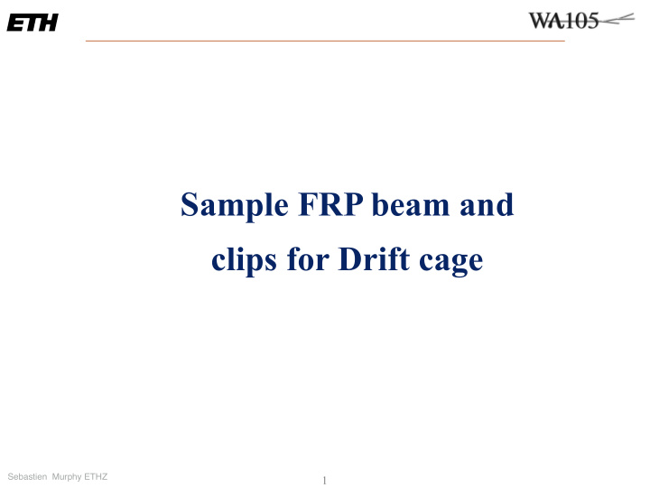 sample frp beam and clips for drift cage
