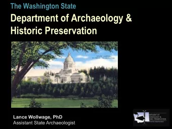 Department of Archaeology &amp;  Historic Preservation  Lance Wollwage, PhD  Assistant State