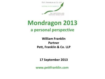 Mondragon 2013  a personal perspective  William Franklin  Partner  Pett, Franklin &amp; Co. LLP  17