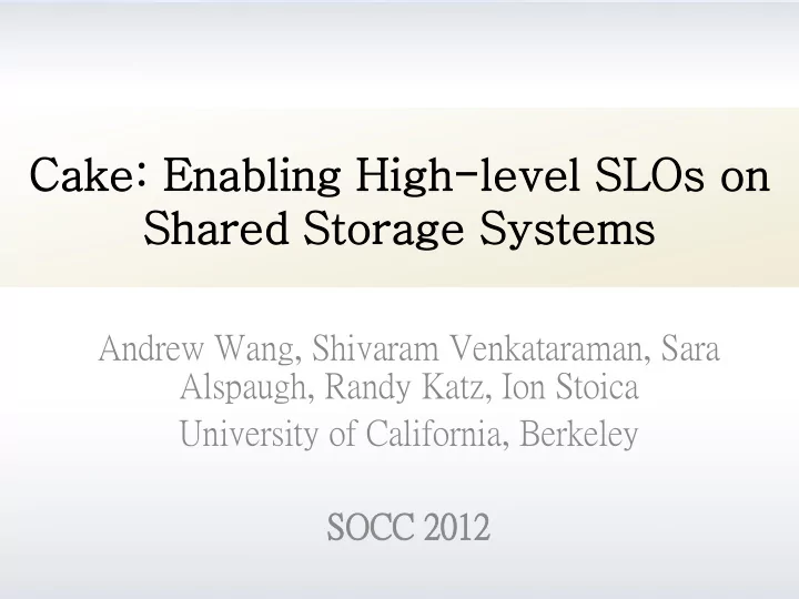 cake enabling hig igh level slos on shared sto torage