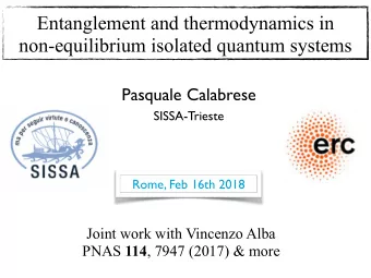 Entanglement and thermodynamics in  non-equilibrium isolated quantum systems  Pasquale Calabrese