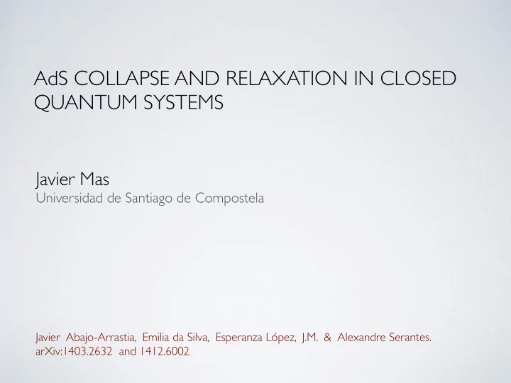 ads collapse and relaxation in closed quantum systems